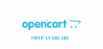 OpenCart SMTP AYARLARI