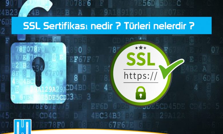 SSL Sertifikası Nedir ? Önemi ve Çeşitleri Nelerdir ? 1