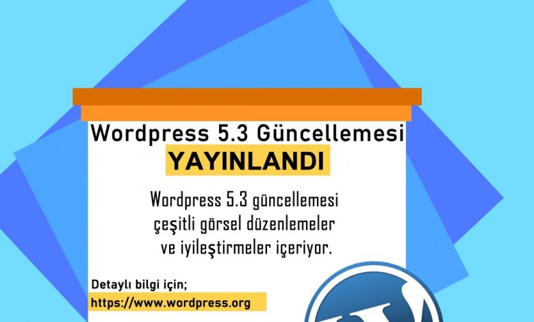 WordPress 5.3 Güncellemesi Yayınlandı! İşte Yeni Özellikleri 1 WordPress 5.3 Güncellemesi Yayınlandı! İşte Yeni Özellikleri 1
