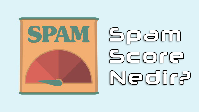 Web Sitelerinde Görünen Spam Score Nedir? 14 Madde ile Korunun 1 Spam Score