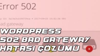 WordPress 502 Bad Gateway Hatasının Çözümü