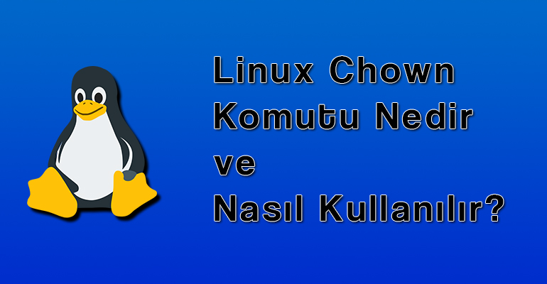 Linux Chown Komutu Nedir