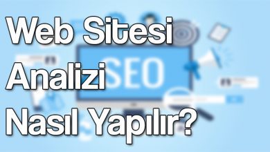 Web Sitesi Analizi Nasıl Yapılır?