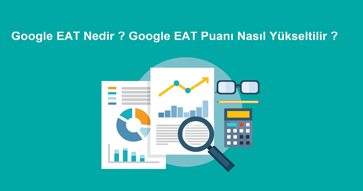 Google EAT Nedir ? Google EAT Puanı Nasıl Yükseltilir ? 1