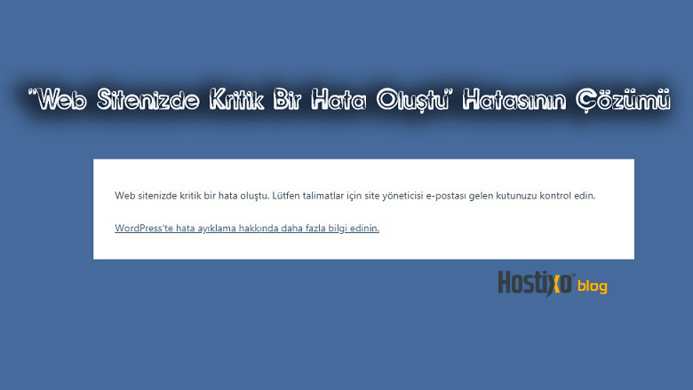 ''Web Sitenizde Kritik Bir Hata Oluştu'' Hatasının Çözümü 1 ''Web Sitenizde Kritik Bir Hata Oluştu'' Hatasının Çözümü 1