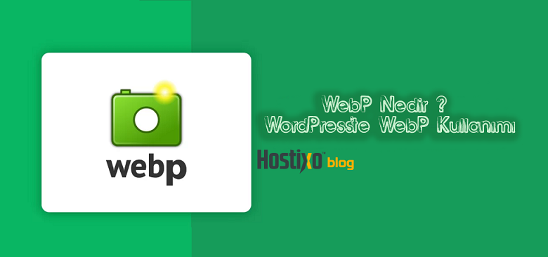 WebP Nedir ? WordPress'te WebP Kullanımı 1