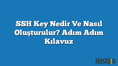 SSH Key Nedir Ve Nasıl Oluşturulur? Adım Adım Kılavuz